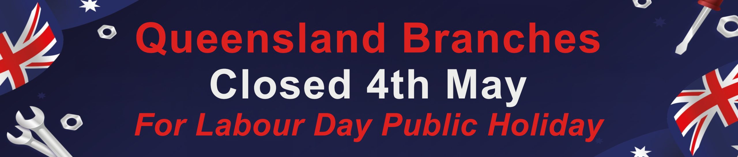 queensland branches closed labour day 4th May